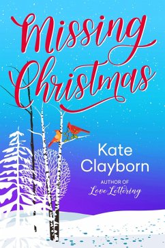 Missing Christmas (eBook, ePUB) - Clayborn, Kate