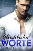 Glückliche Worte: Milliardär Liebesromane (Glücksreihe Milliardär, #8) (eBook, ePUB) Glückliche Worte: Milliardär Liebesromane (Glücksreihe Milliardär, #8) (eBook, ePUB)