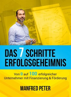 Das 7 Schritte Erfolgsgeheimnis (eBook, ePUB) - Peter, Manfred