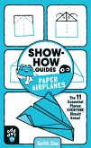 Show-How Guides: Paper Airplanes (eBook, ePUB)