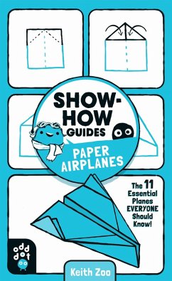 Show-How Guides: Paper Airplanes (eBook, ePUB) - Zoo, Keith; Odd Dot