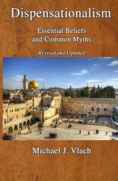 Dispensationalism: Essential Beliefs and Common Myths - Vlach, Michael J.