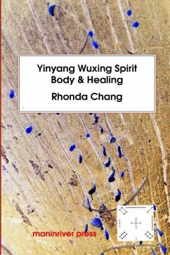 Yinyang Wuxing, Spirit, Body and Healing - Chang, Rhonda