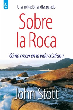 SOBRE LA ROCA - Stott, John