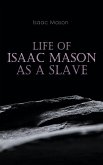 Life of Isaac Mason as a Slave (eBook, ePUB)