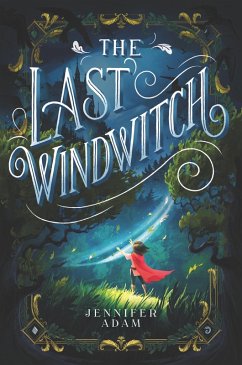 The Last Windwitch (eBook, ePUB) - Adam, Jennifer