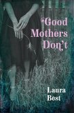 Good Mothers Don't (eBook, ePUB)