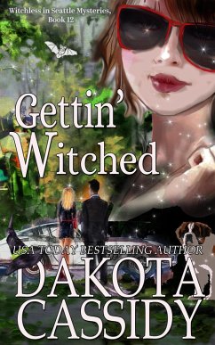 Gettin' Witched (Witchless in Seattle Mysteries, #12) (eBook, ePUB) - Cassidy, Dakota