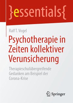Psychotherapie in Zeiten kollektiver Verunsicherung (eBook, PDF) - Vogel, Ralf T.