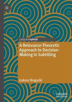 A Relevance-Theoretic Approach to Decision-Making in Subtitling (eBook, PDF) - Bogucki, Łukasz