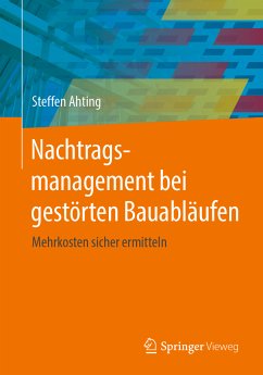 Nachtragsmanagement bei gestörten Bauabläufen (eBook, PDF) - Ahting, Steffen