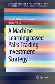 A Machine Learning based Pairs Trading Investment Strategy (eBook, PDF)
