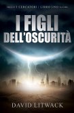 I Figli dell'Oscurità (I Cercatori - Libro 1) (eBook, ePUB)