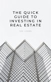 THE Quick Guide to Investing in Real Estate (eBook, ePUB)