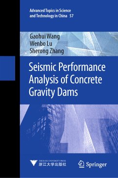 Seismic Performance Analysis of Concrete Gravity Dams (eBook, PDF) - Wang, Gaohui; Lu, Wenbo; Zhang, Sherong