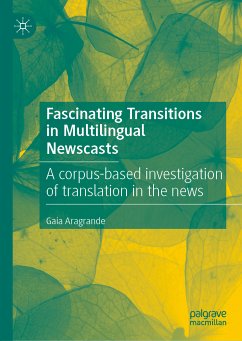 Fascinating Transitions in Multilingual Newscasts (eBook, PDF) - Aragrande, Gaia