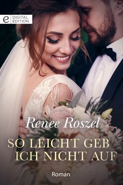 So leicht geb ich nicht auf (eBook, ePUB) - Roszel, Renee