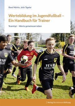 Wertebildung im Jugendfußball – Ein Handbuch für Trainer (eBook, PDF) - Märtin, René; Tegeler, Julia