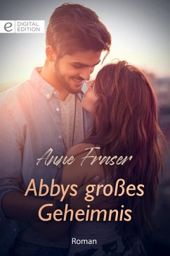 Abbys großes Geheimnis (eBook, ePUB) - Fraser, Anne
