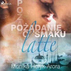 Pożądanie o smaku latte (MP3-Download) - Arora, Monika Hołyk