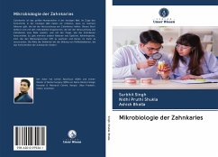 Mikrobiologie der Zahnkaries - Singh, Surbhit;Shukla, Nidhi Pruthi;Bhalla, Ashish
