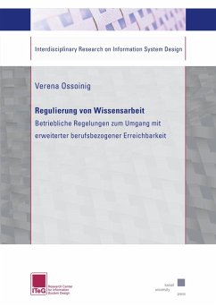 Regulierung von Wissensarbeit - Betriebliche Regelungen zum Umgang mit erweiterter berufsbezogener Erreichbarkeit - Ossoinig, Verena