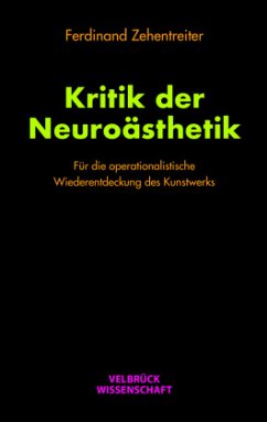 Kritik der Neuroästhetik - Zehentreiter, Ferdinand