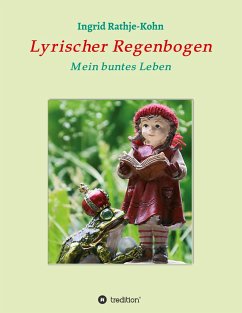 Lyrischer Regenbogen - Rathje-Kohn, Ingrid