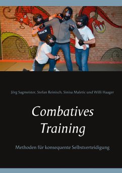 Combatives Training - Sagmeister, Jörg;Reinisch, Stefan;Maletic, Sinisa