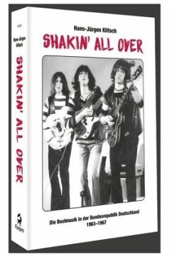 Shakin' All Over - Die Beatmusik in der Bundesrepublik Deutschland 1963-1967 - Klitsch, Hans-Jürgen