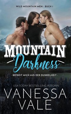 Mountain Darkness – befreit mich aus der Dunkelheit (eBook, ePUB) - Vale, Vanessa