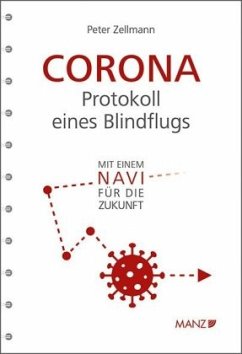 Corona: Protokoll eines Blindflugs - Zellmann, Peter