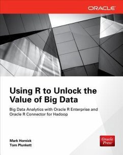 Using R to Unlock the Value of Big Data - Plunkett, Tom; Hornick, Mark