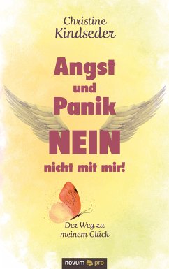 Angst und Panik NEIN - nicht mit mir! (eBook, ePUB) - Kindseder, Christine