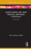 Avantgarde Art and Radical Material Theology (eBook, ePUB)