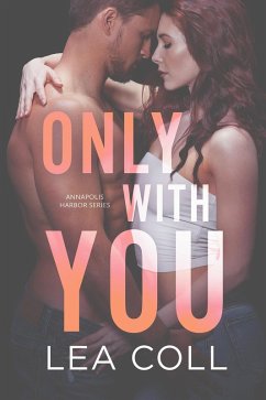 Only with You (Annapolis Harbor, #1) (eBook, ePUB) - Coll, Lea