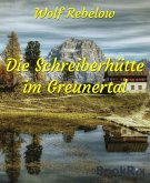Die Schreiberhütte im Greunertal (eBook, ePUB)