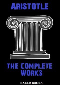 Aristotle: The Complete Works (eBook, ePUB) - Aristotle; Books, Bauer