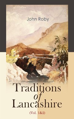 Traditions of Lancashire (Vol. 1&2) (eBook, ePUB) - Roby, John