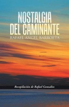 Nostalgia del Caminante (eBook, ePUB) - Barroeta, Rafael Angel