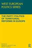 The Party Politics of Territorial Reforms in Europe (eBook, PDF)