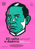 El culto a Juárez (eBook, ePUB)