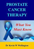 Prostate Cancer Therapy - What You Must Know (eBook, ePUB)