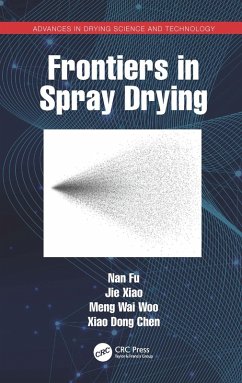 Frontiers in Spray Drying (eBook, ePUB) - Fu, Nan; Xiao, Jie; Woo, Meng Wai; Dong Chen, Xiao