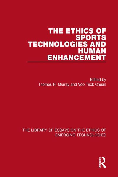 The Ethics of Sports Technologies and Human Enhancement (eBook, PDF) The Ethics of Sports Technologies and Human Enhancement (eBook, PDF)
