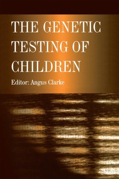 The Genetic Testing of Children (eBook, PDF)
