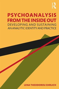 Psychoanalysis from the Inside Out (eBook, PDF) - Ehrlich, Lena Theodorou