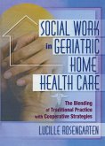 Social Work in Geriatric Home Health Care (eBook, PDF)