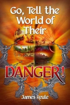 Go, Tell the World of Their Danger! (eBook, ePUB) - Reule, James
