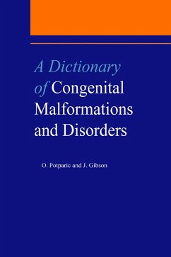 A Dictionary of Congenital Malformations and Disorders (eBook, PDF) - Gibson, J.; Potparic, Oliverira; Potparic, O.